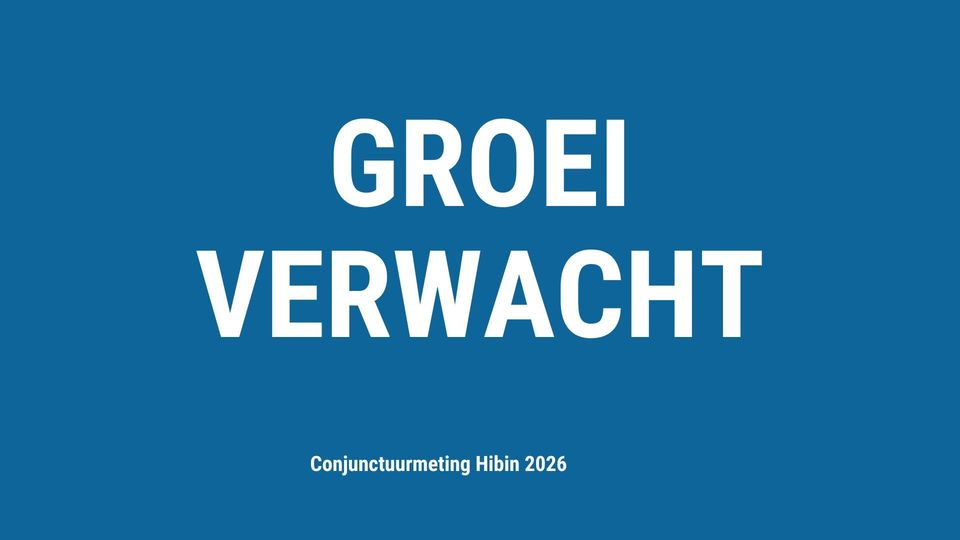 Groei verwachting Hibin Conjunctuurmeting